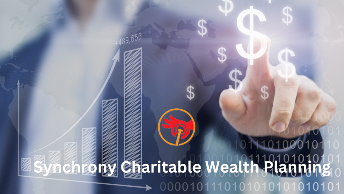 synchrony charitable wealth planning